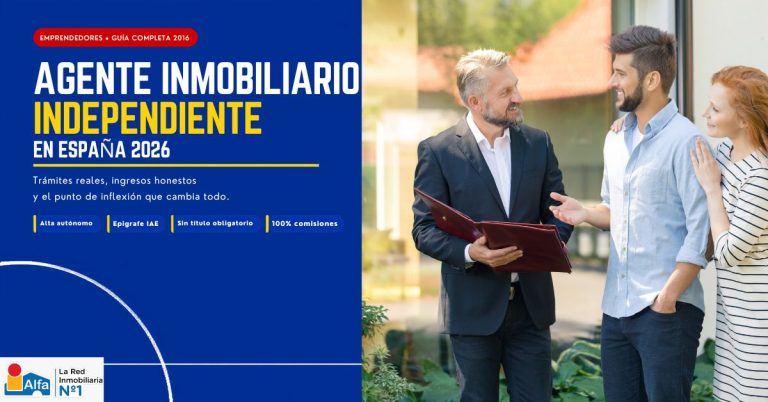 Guía de Alfa Inmobiliaria sobre cómo ser agente inmobiliario independiente en España en 2026: alta gratuita, cuota RETA desde 200€ al mes y tiempo de 3 a 9 meses hasta la primera operación